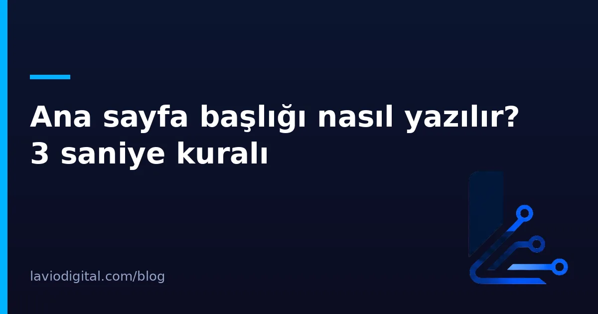 Ana sayfa başlığı nasıl yazılır? 3 saniye kuralı