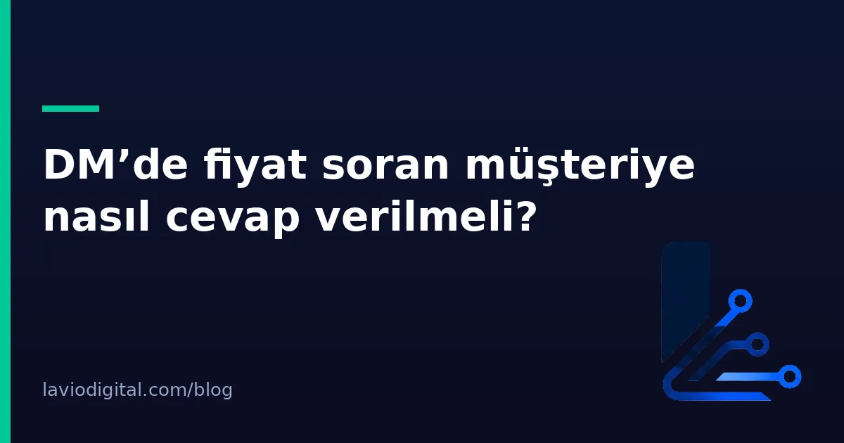 DM’de fiyat soran müşteriye nasıl cevap verilmeli?