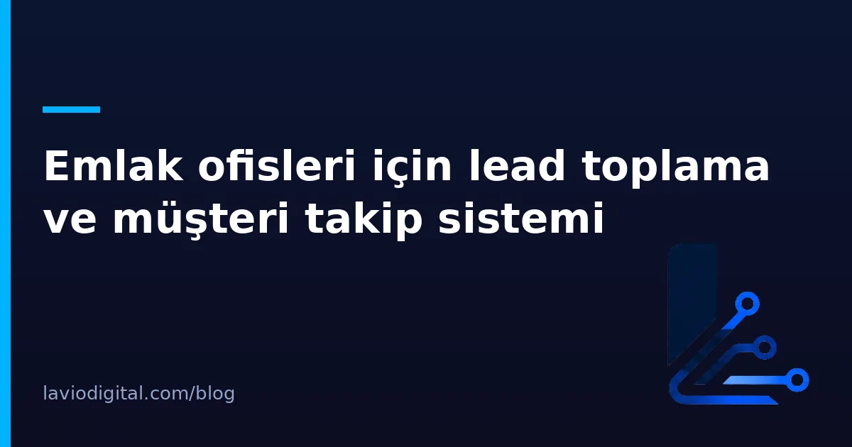 Emlak ofisleri için lead toplama ve müşteri takip sistemi