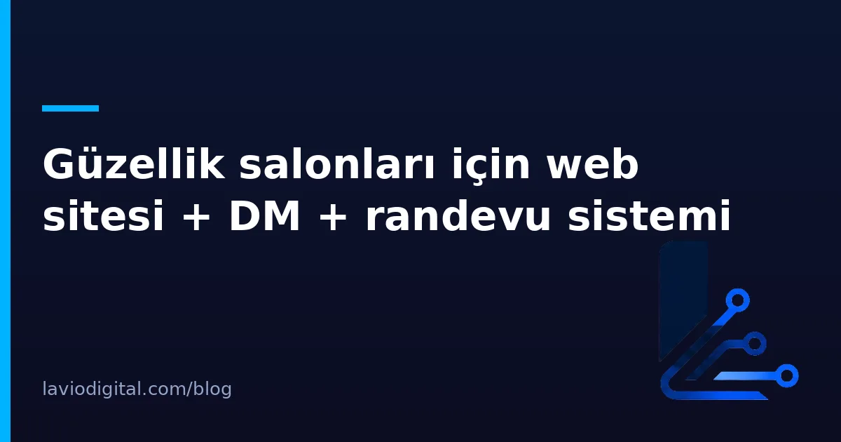 Güzellik salonları için web sitesi + DM + randevu sistemi
