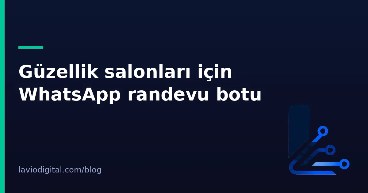 Güzellik salonları için WhatsApp randevu botu