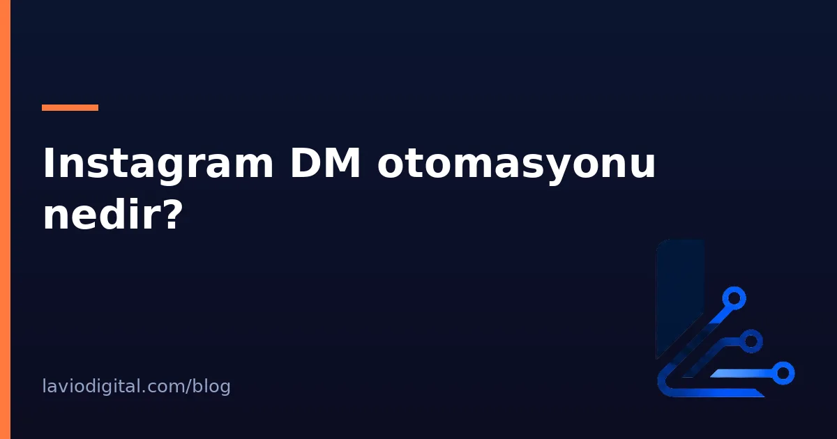 Instagram DM otomasyonu nedir?