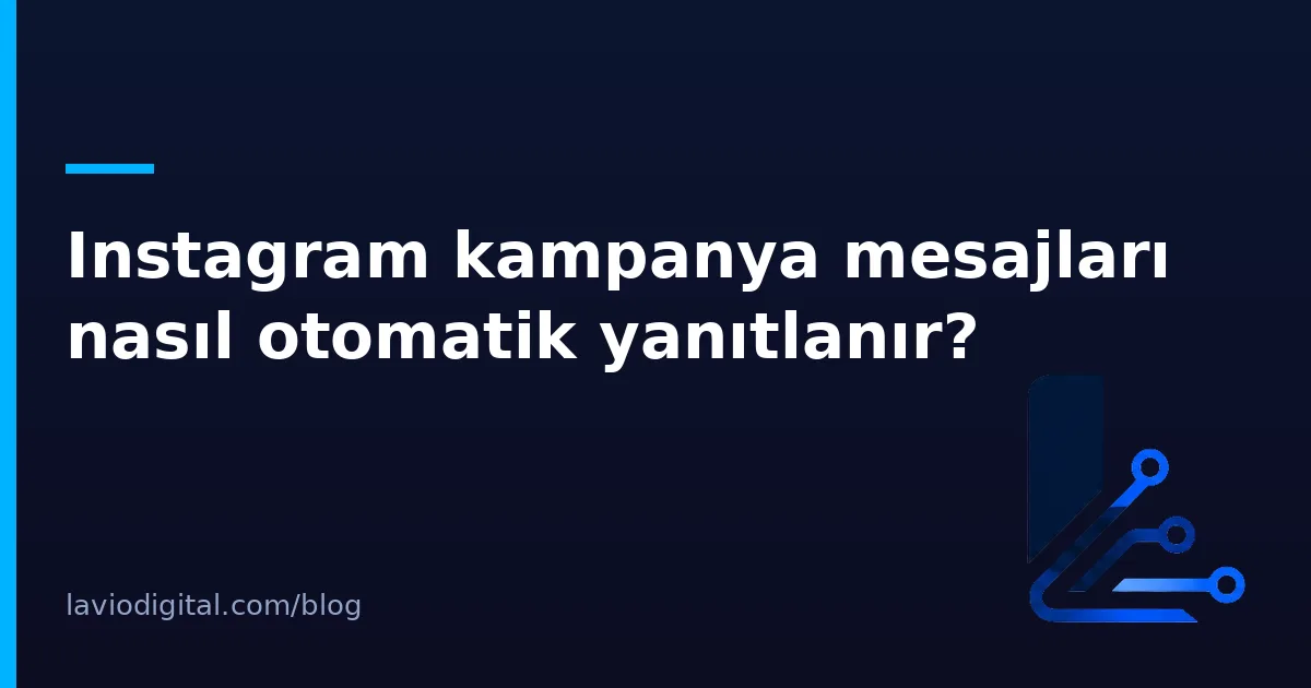 Instagram kampanya mesajları nasıl otomatik yanıtlanır?