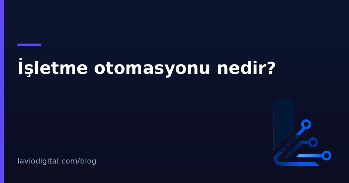 İşletme otomasyonu nedir?