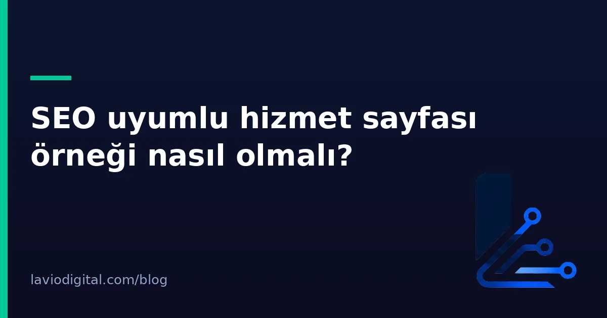 SEO uyumlu hizmet sayfası örneği nasıl olmalı?