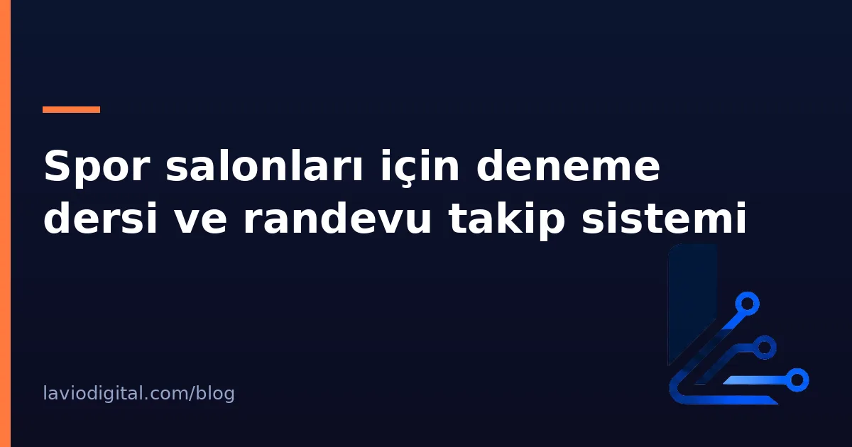 Spor salonları için deneme dersi ve randevu takip sistemi